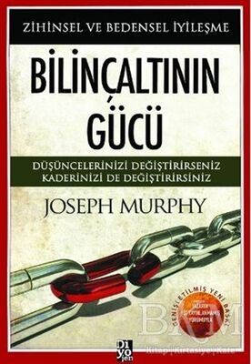 Bilinç Altının Gücü- Zihinsel ve Bedensel İyileşme