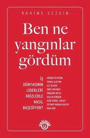 Ben Ne Yangınlar Gördüm