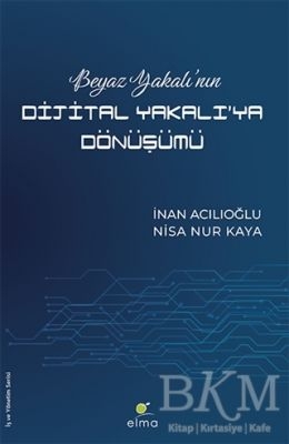 Beyaz Yakalı'nın Dijital Yakalı'ya Dönüşü