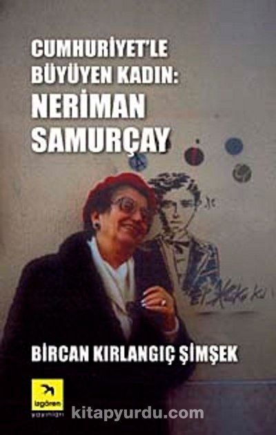 Cumhuriyetle Büyüyen Kadı Neriman Samurçay