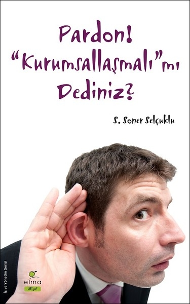 Pardon ? Kurumsallaşmalı Mı Dediniz?