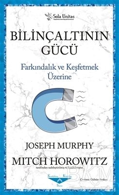 Bilinç Altının Gücü- Farkındalık ve Keşfetmek Üzerine