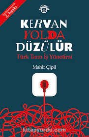 Kervan Yolda Düzülür