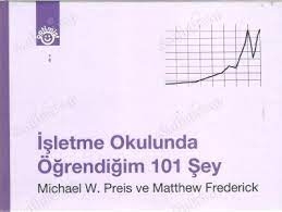 İŞLETME OKULUNDA ÖĞRENDİĞİM 101 ŞEY