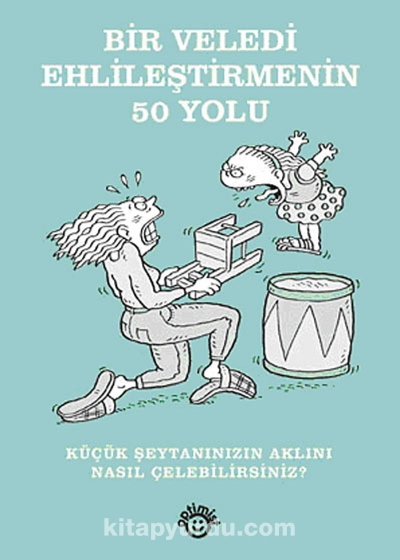 Bir Veledi Ehlileştirmenin 50 Yolu